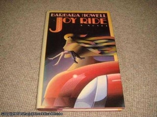 Item #036525 Joy Ride (1st edition hardback). Barbara Howell