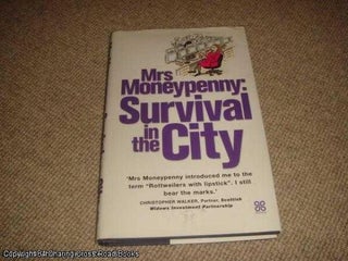Item #036612 Mrs Moneypenny: Survival in the City (SIGNED and inscribed first edition hardback)....