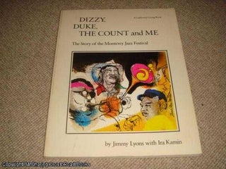 Item #036718 Dizzy, Duke, the Count and Me: The Story of the Monterey Jazz Festival. Jimmy Lyons
