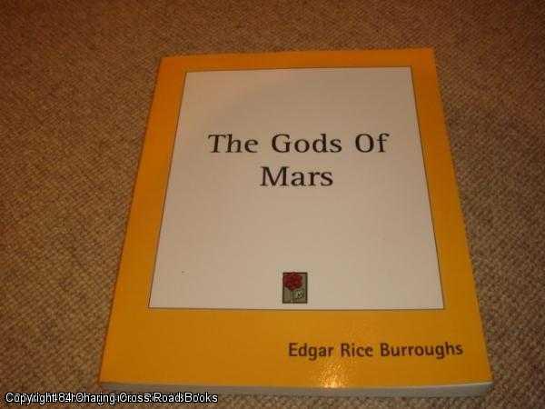 Item #036808 The Gods Of Mars (Martian Tales of Edgar Rice Burroughs). Edgar Rice Burroughs.
