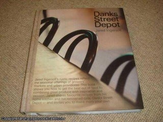 Item #037083 Danks Street Depot: Relaxed Food for Fast Lifestyles (1st edition Murdoch hardback)....