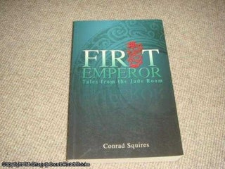 Item #037228 First Emperor - Tales from the Jade Room (1st edition paperback). Conrad Squires