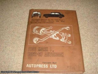 Item #038402 1100, Mk.1 1962-67 Autobook (The autobook series of workshop manuals). Kenneth Ball