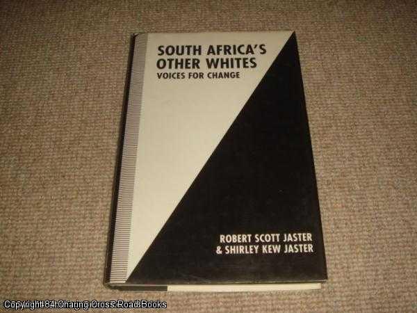 Item #039014 South Africa's Other Whites: Voices for Change. Shirley Kew Jaster, Robert Scott, Jaster.