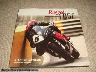 Item #039529 Ragged Edge: A Raw and Intimate Portrait of Road Racing (2005 2nd impression...
