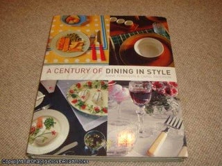 Item #039824 A Century of Dining in Style (SIGNED by both authos, Herbert Press 1st edition)....