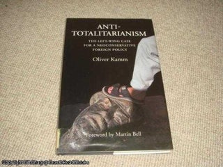 Item #039892 Anti -Totalitarianism: The Left-wing Case for a Neoconservative Foreign Policy....