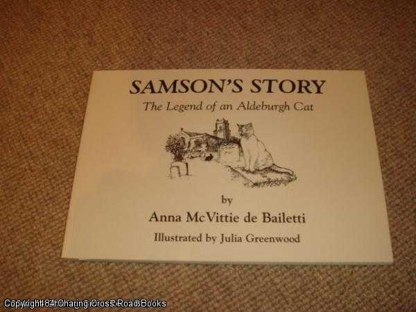 Item #040557 Samson's Story: The Legend of an Aldeburgh Cat. Anna McVittie de Bailetti.