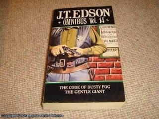 Item #040717 Omnibus vol 14 "Code of Dusty Fog", "Gentle Giant" (1st 1992 paperback). J. T. Edson