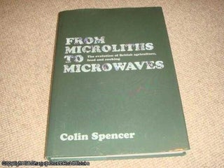 Item #040829 From Microliths to Microwaves: The Evolution of British Agriculture, Food and...