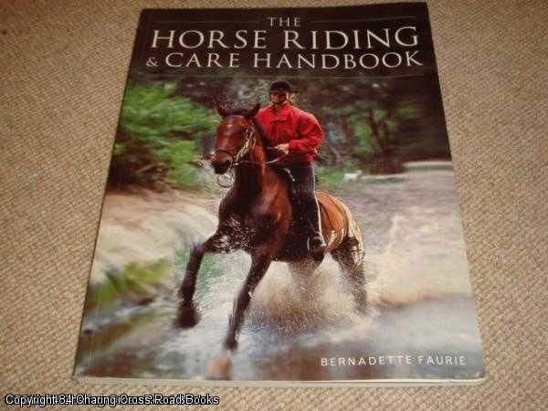 Item #040869 The Horse Riding and Care Handbook. Bernadette Faurie.
