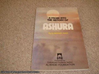 Item #040958 Probe into the History of Ashura (1991 reprint). Ibrahim Ayati