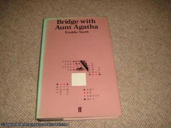 Item #041634 Bridge with Aunt Agatha (1st edition hardback). Freddie North.