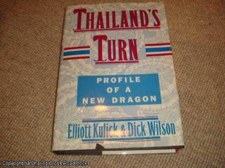 Item #041658 Thailand's Turn: Profile of a New Dragon. Kulick Elliott, Dick Wilson