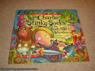 Item #041721 Sir Charlie Stinkysocks and the Really Big Adventure (1st edition hardback)....