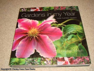Item #050085 Gardens in My Year: Inside Australian Gardens (1st edition hardback). Holly Kerr...