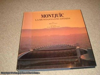 Item #050594 Montjuic: La Muntanya Encantada. Marius Carol, Josep Alguersuari