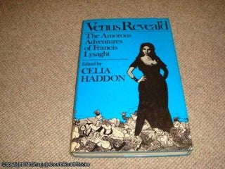 Item #050802 Venus Reveal'd: The Amorous Adventures of Francis Lysaght (1st edition). Celia Haddon