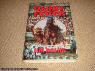 Item #051540 Derby Fever (1st edition hardback). Jim Bolus
