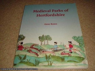 Item #051957 Medieval Parks of Hertfordshire. Anne Rowe