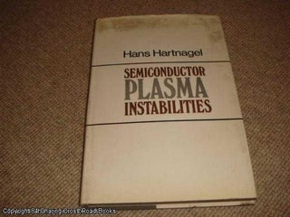 Item #052303 Semiconductor Plasma Instabilities (1s ted 1969 hardback). H. L. Hartnagel