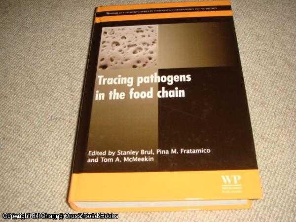 Item #052726 Tracing Pathogens in the Food Chain (Woodhead Publishing Series in Food Science, Technology and Nutrition). Stanley Brul, Pina Fratamico, Tom McMeekin.