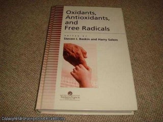 Item #052877 Oxidants, Antioxidants And Free Radicals. Baskin, Salem