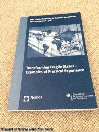 Item #053084 Transforming Fragile States: Examples of Practical Experience. Federal Ministry for...