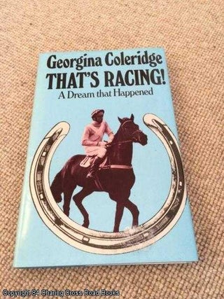 Item #053280 That's Racing (1st edition hardback). Georgina Coleridge