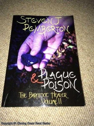 Item #053373 Plague & Poison 2 - The Barefoot Healer (signed paperback). Steven J. Pemberton
