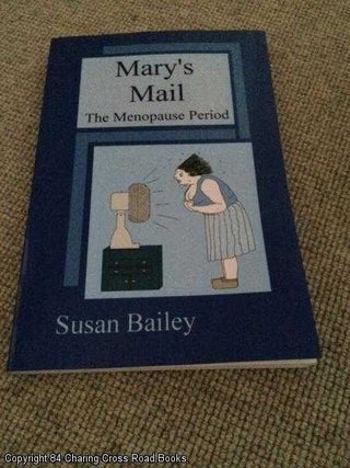 Item #053389 Mary's Mail, The Menopause Period. Susan Bailey
