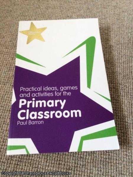 Item #053583 Classroom Gems: Practical Ideas, Games and Activities for the Primary Classroom. Paul Barron.