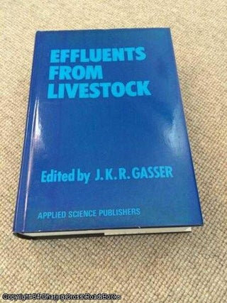Item #053709 Effluents from Livestock (1st ed hardback). J. K. R. Gasser