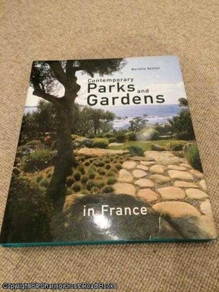 Item #054298 Contemporary Parks and Gardens in France. Marielle Hucliez