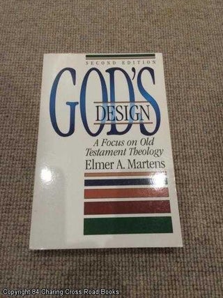 Item #055096 God's Design: Focus on Old Testament Theology (2nd Edition 1994 paperback). E. A....