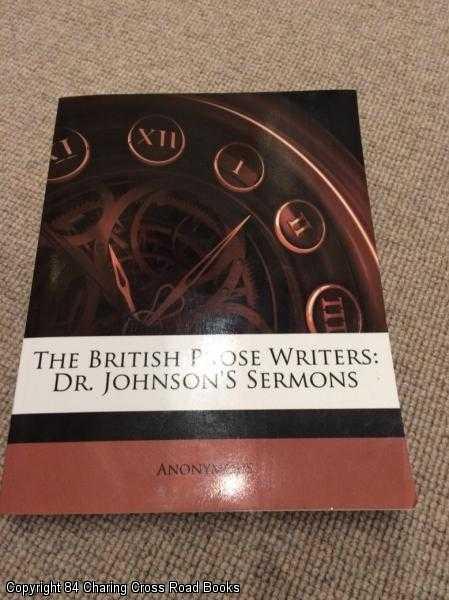 Item #055192 The British Prose Writers: Dr. Johnson's Sermons. Anonymous.