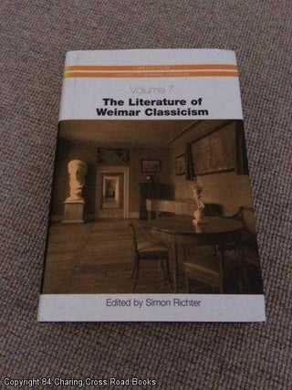 Item #055878 The Literature of Weimar Classicism (Camden House History of German Literature)....