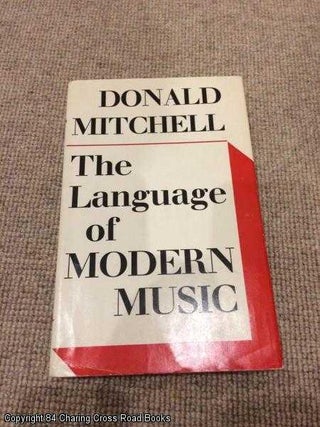 Item #056101 The Language of Modern Music (1st edition 1963 Faber hardback). Donald Mitchell