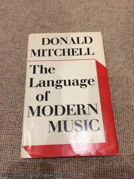 Item #056101 The Language of Modern Music (1st edition 1963 Faber hardback). Donald Mitchell.