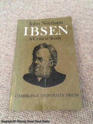 Item #056346 Ibsen: A Critical Study (Major European Authors Series). John Northam