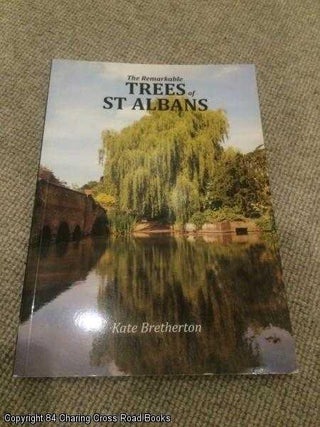 Item #056693 The Remarkable Trees of St Albans (with leaflet, 1st ed). Kate Bretherton