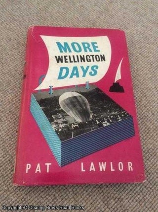Item #056778 More Wellington Days (1st edition hardback). Pat Lawlor