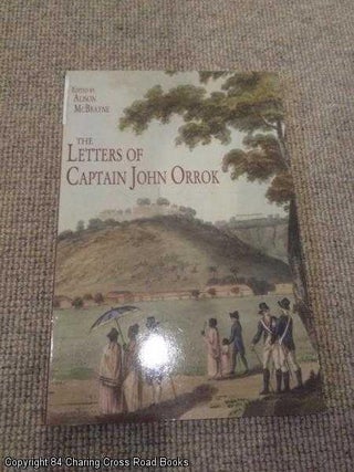 Item #056787 The Letters of Captain John Orrok. Captain John Orrok