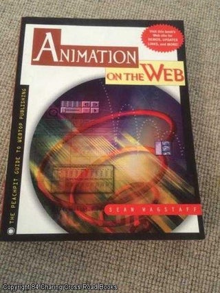 Item #056873 Animation on the Web: Peachpit Guide to Webtop Publishing. Sean Wagstaff