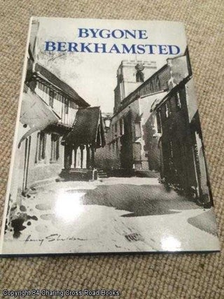 Item #056891 Bygone Berkhamsted. Percy C. Birtchnell
