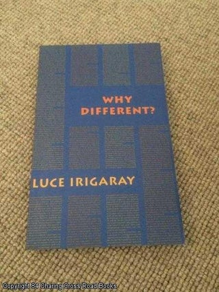 Item #057302 Why Different? (Semiotext(e) / Foreign Agents). Luce Irigaray
