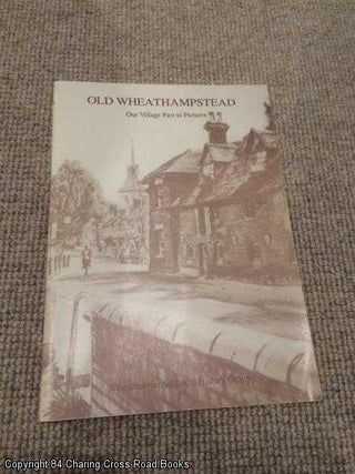 Item #057609 Old Wheathampstead Our Village Past in Pictures. Ruth Jeavons