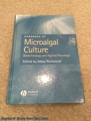 Item #057623 Handbook of Microalgal Culture (2005 reprint hardback). Richmond