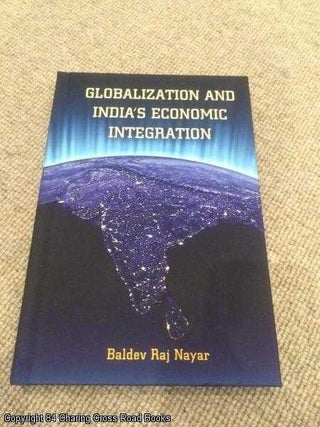 Item #057711 Globalization and India's Economic Integration (South Asia in World Affairs). Baldev...
