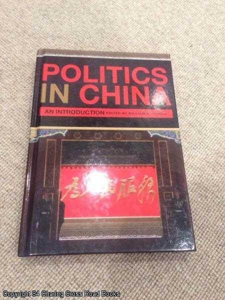 Item #057904 Politics in China: An Introduction. William Joseph.